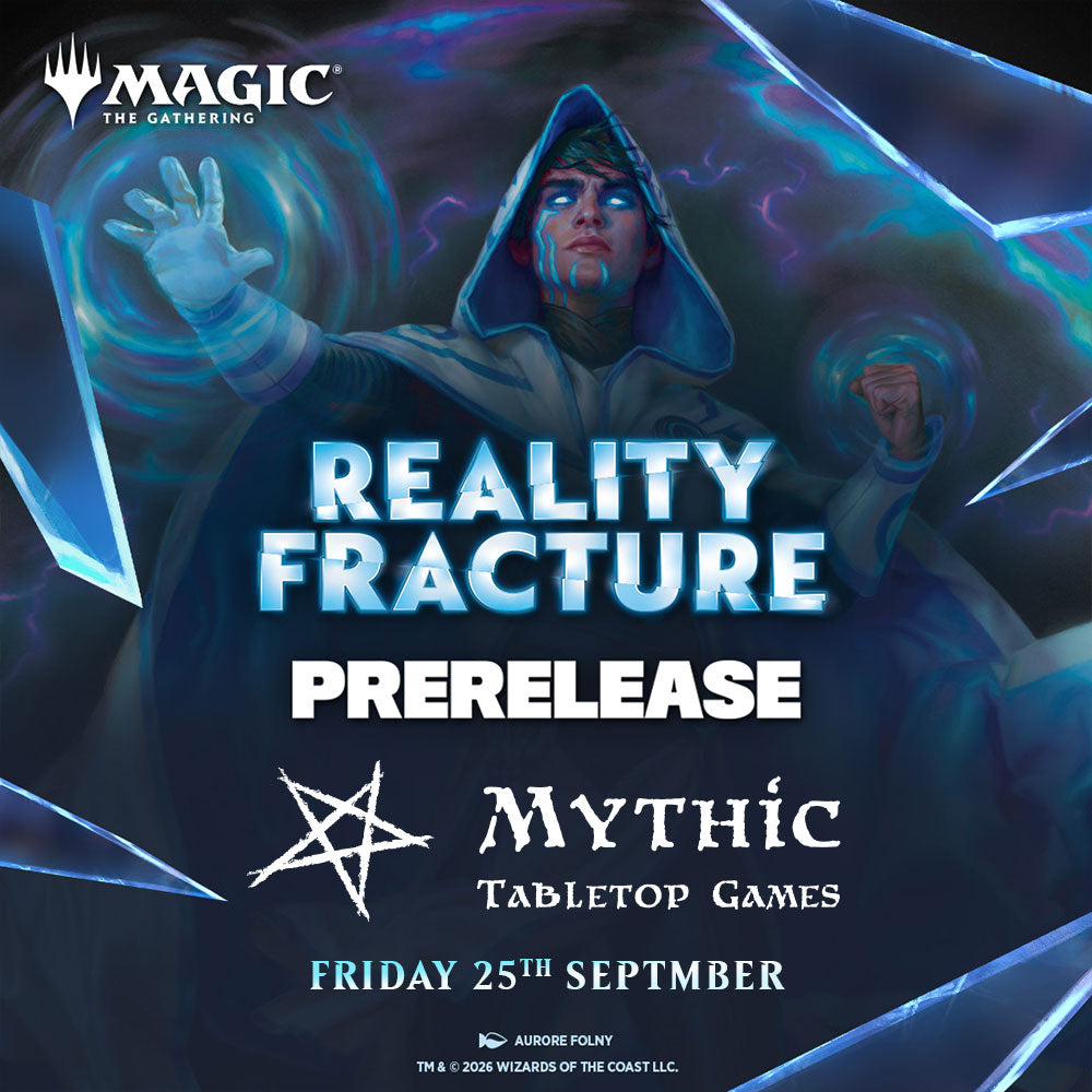 Reality Fracture Magic the Gathering Prerelease - Friday 25th Sept