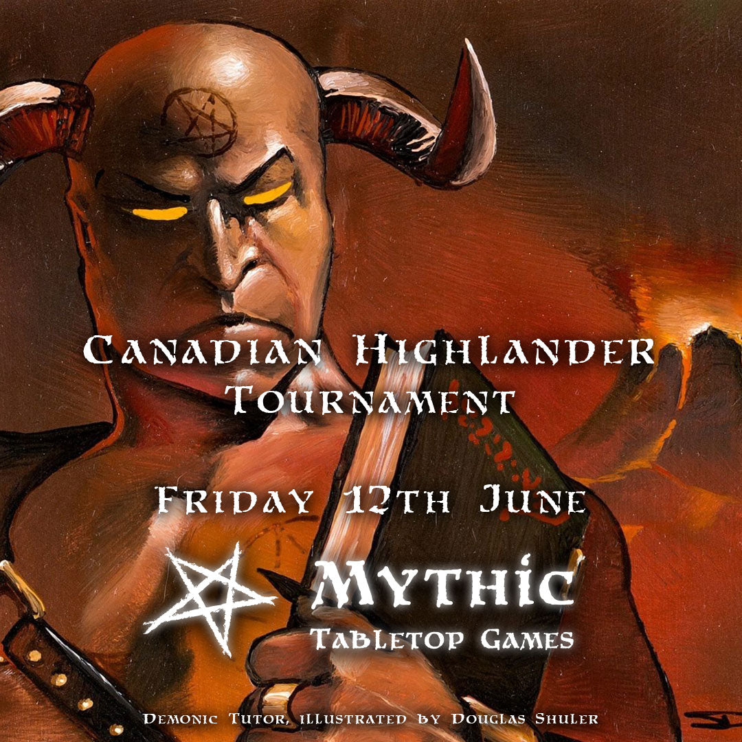 MTG Canadian Highlander Tournament - Friday 12th June